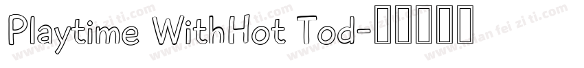 Playtime WithHot Tod字体转换